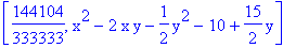 [144104/333333, x^2-2*x*y-1/2*y^2-10+15/2*y]